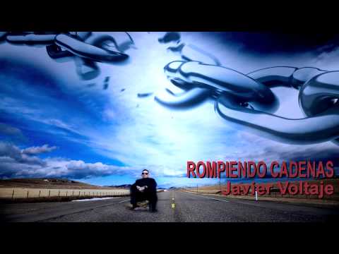 Rompiendo Cadenas-Javier Voltaje