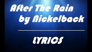 After The Rain by Nickelback | Lyrics