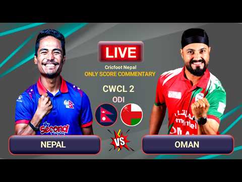 Nepal vs Oman Cwcl 2 Live Scores & Commentary | Oman vs Nepal Cricket Match Today | Cricfoot Nepal