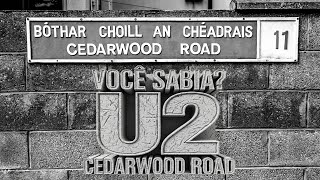 Você sabia? - Parte #6 - Cedarwood Road U2