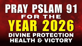 Start Your Year with Psalm 91 Powerful Morning Prayer for Healing, Protection & Favor