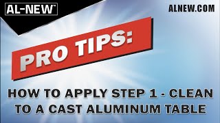 Pro Tips: How to Apply the AL-NEW Step 1 Clean to a Cast Aluminum Patio Furniture Table