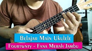 Download lagu Tutorial Ukulele Pemula: FOURTWNTY - FANA MERAH JAMBU mp3