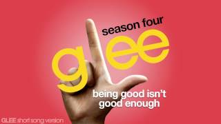 Glee - Being Good Isn&#39;t Good Enough - Episode Version [Short]