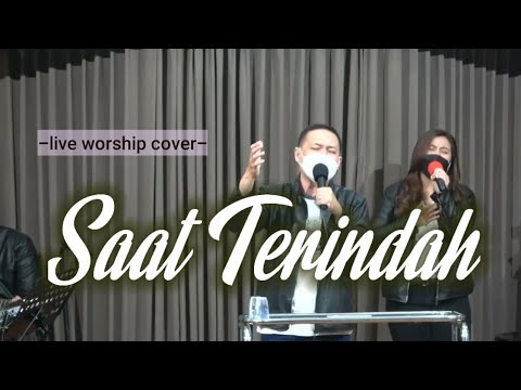 Saat Terindah (live worship cover)