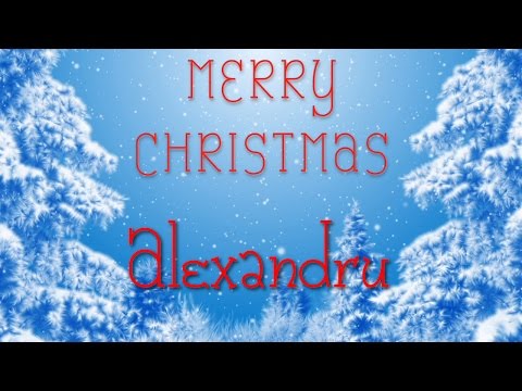 Merry Christmas Alexandru! A special message just for you.