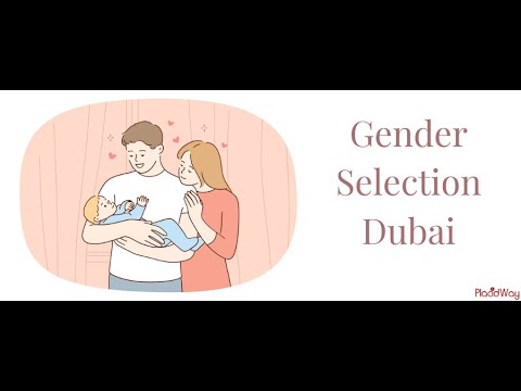 Watch IVF with Gender Selection in Dubai, UAE