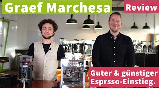 Graef Marchesa im Test - Gute Espressomaschine für den Einstieg!