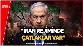 Netanyahu Resmen Hedef Gösterdi: Rejimi Yıkacağız!
