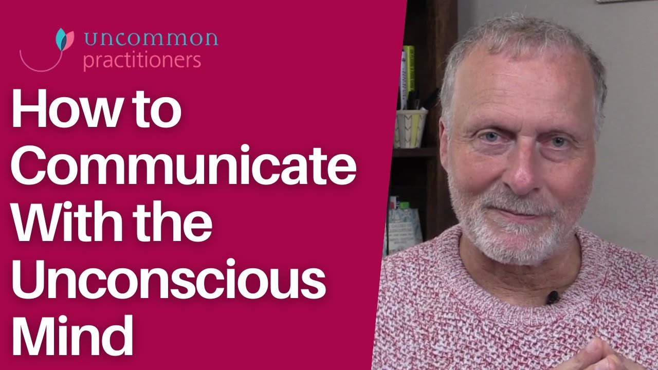 5 Tips for Communicating With the Unconscious Mind