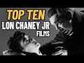 Top 10 Films of Lon Chaney Jr.