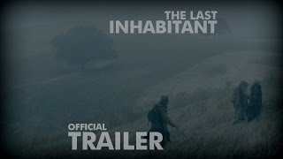 THE LAST INHABITANT Official Trailer 2016