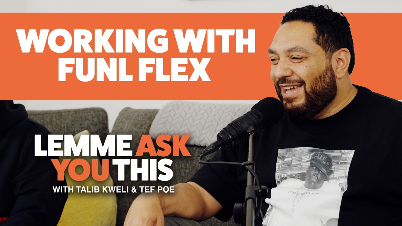 Working With Funk Flex - Lemme Ask You This With Talib Kweli & Tef Poe