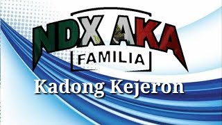 Download lagu NDX A K A Kadong Kejeron... mp3