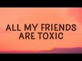 BoyWithUke - Toxic (Lyrics) | All my friends are toxic