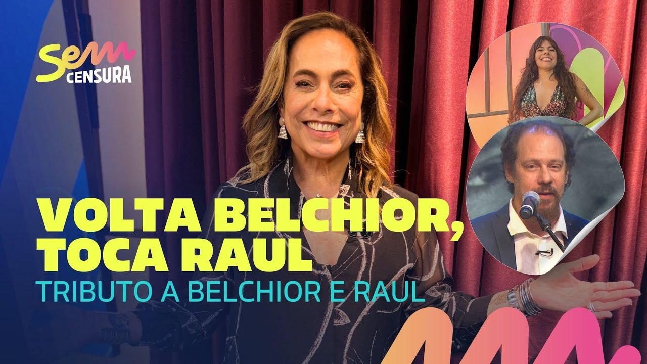 SEM CENSURA | VOLTA BELCHIOR, TOCA RAUL | Tributo a Belchior e Raul Seixas