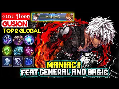 MANIAC !! Feat General And Basic [ Top 2 Global Gusion ] ɢᴏsᴜ Hoon - Mobile Legends Video