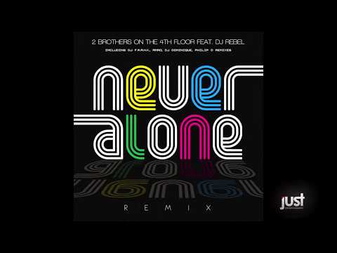 2 Brothers On The 4th Floor Feat. DJ Rebel - Never Alone (DJ F.R.A.N.K. RMX)