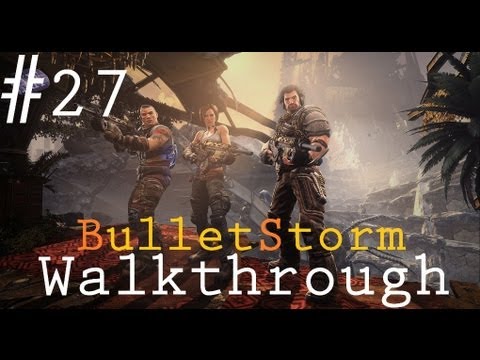 Bulletstorm - PC Walkthrough - Part 27: Meet the Burnouts