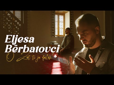 Eljesa Bërbatovci - O Zot Ti Je Falës Video