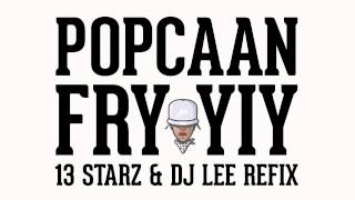 Popcaan - FRY YIY | Vybz Kartel & Rvssian - Cure Fi Badmind | 13Starz & DJLee Thrift Shop REFIX