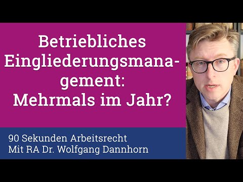 90 Sekunden Arbeitsrecht: Betriebliches Eingliederungsmanagement: Mehrmals im Jahr?