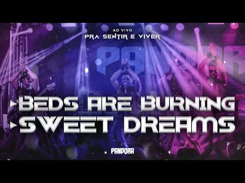 Pandora - Beds Are Burning / Sweet Dreams (Ao Vivo)