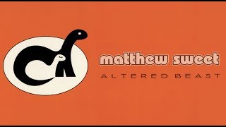 Matthew Sweet - Altered Beast 180-Gram Artist-Approved Expanded Edition