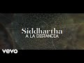 Siddhartha - A la Distancia (Lyric Video)