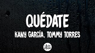 Kany García, Tommy Torres - Quédate (Letra)