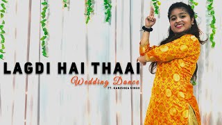 Lagdi Hai Thaai - Guru Randhawa | Wedding Dance | Sangeet Choreography | The Wedding Dancity