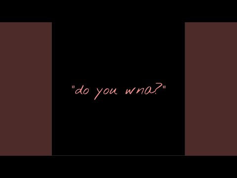 Video thumbnail for Do You Wanna?