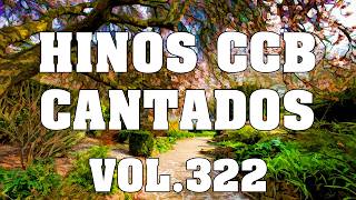 Álbum Completo - Lindos Hinos CCB Cantados Vol.322 #ccb #hinosccb