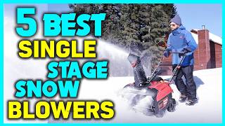 ✅Best Single Stage Snow Blower Reviews - Top Single Stage Snow Blowers 2025
