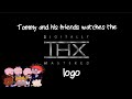 Tommy And His Friends Watches The THX Logo