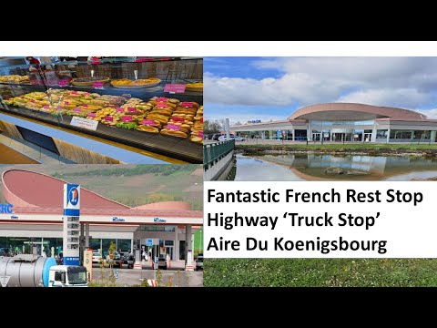 Fantastic France Highway Rest Stop; Experience and Tour a French 'Truck Stop'