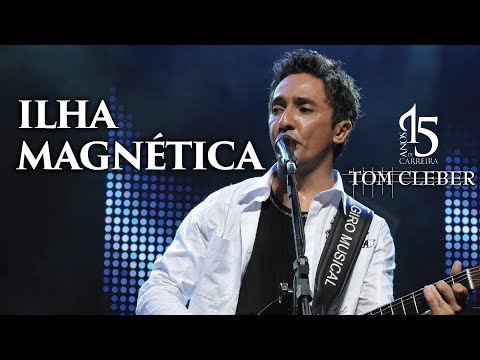 Tom Cleber - Ilha Magnética