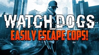 Watch Dogs: How To Easily Escape Cops & Lose Wanted Level Quickly! (Watch_Dogs)