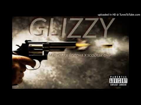 Glizzy - La Shotz X Boodha X Scooter Chip