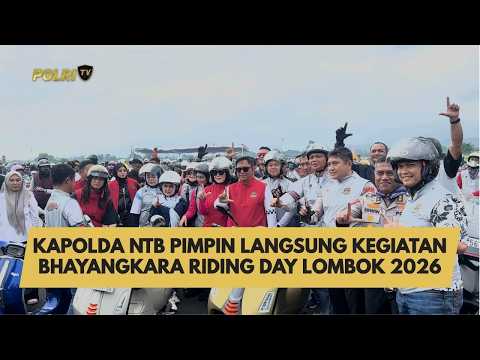 KAPOLDA NTB PIMPIN LANGSUNG KEGIATAN BHAYANGKARA RIDING DAY LOMBOK 2026