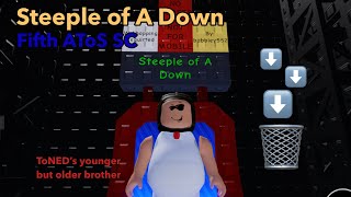 Steeple of A Down - Completion (Fifth AToS SC | Eighth Extreme???)