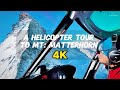 Zermatt Owerview 4k Helicopter Tour To Matterhorn Switzerland Travel Guide