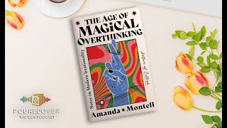 #PouredOver: Amanda Montell on Age of Magical Overthinking