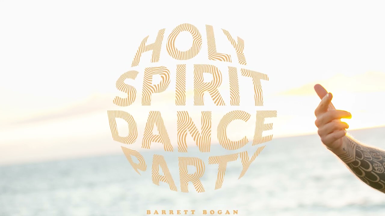 Barrett Bogan - HOLY SPIRIT DANCE PARTY (Official Audio)