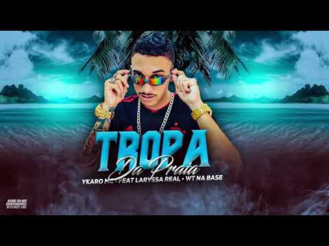 Ykaro Mc - Tropa da Praia - Feat Laryssa Real - prod WT na Base - brega funk exclusivo 2025 -