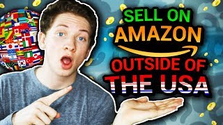 How To Sell On Amazon Outside The USA - How To Internationally Sell On Amazon 2019