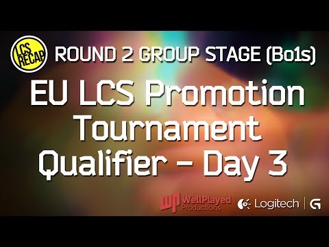 LCS Recap: EU LCS Promotion Tournament Qualifier - Day 3