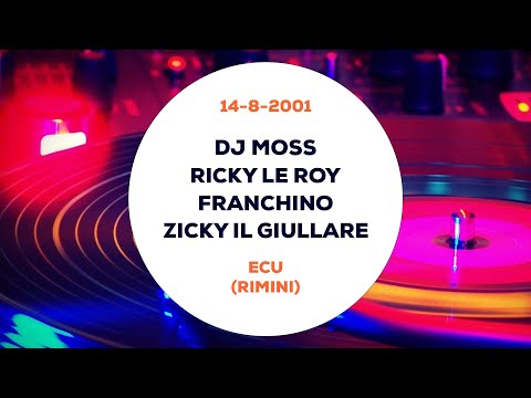 Dj Moss, Ricky Le Roy, Franchino e Zicky il Giullare - ECU (Rimini) 14-8-2001