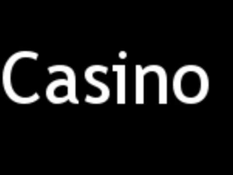 How to Pronounce Casino