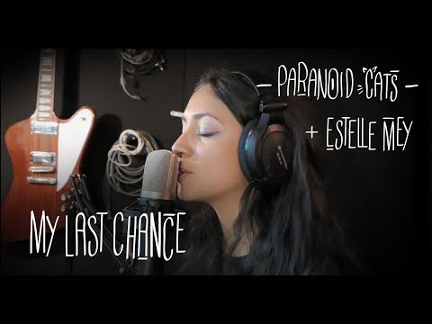 Paranoid Cats + Estelle Mey  // My Last Chance